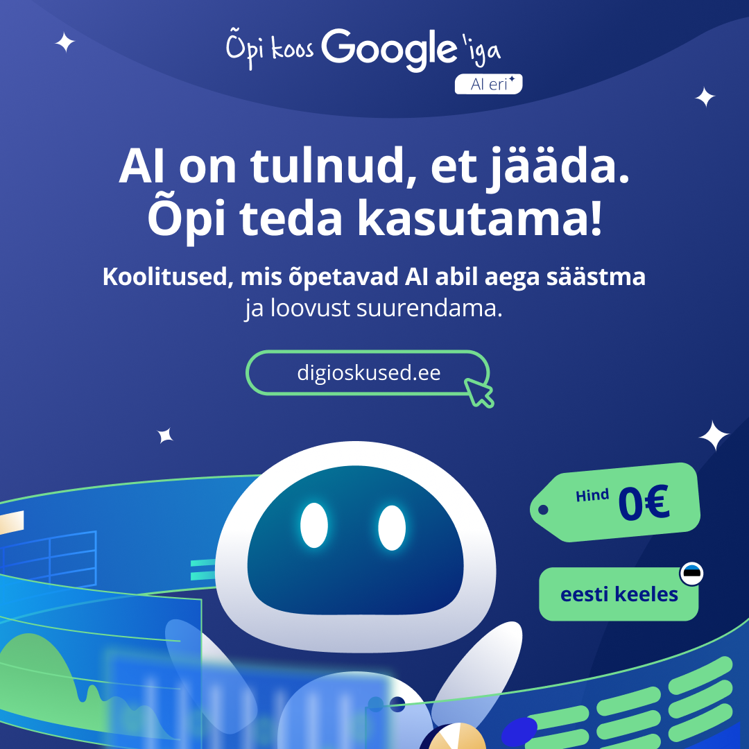 <strong>&ldquo;&Otilde;pi koos Google&rsquo;iga&rdquo; s&uuml;gisene AI eri koolitushooaeg!</strong>