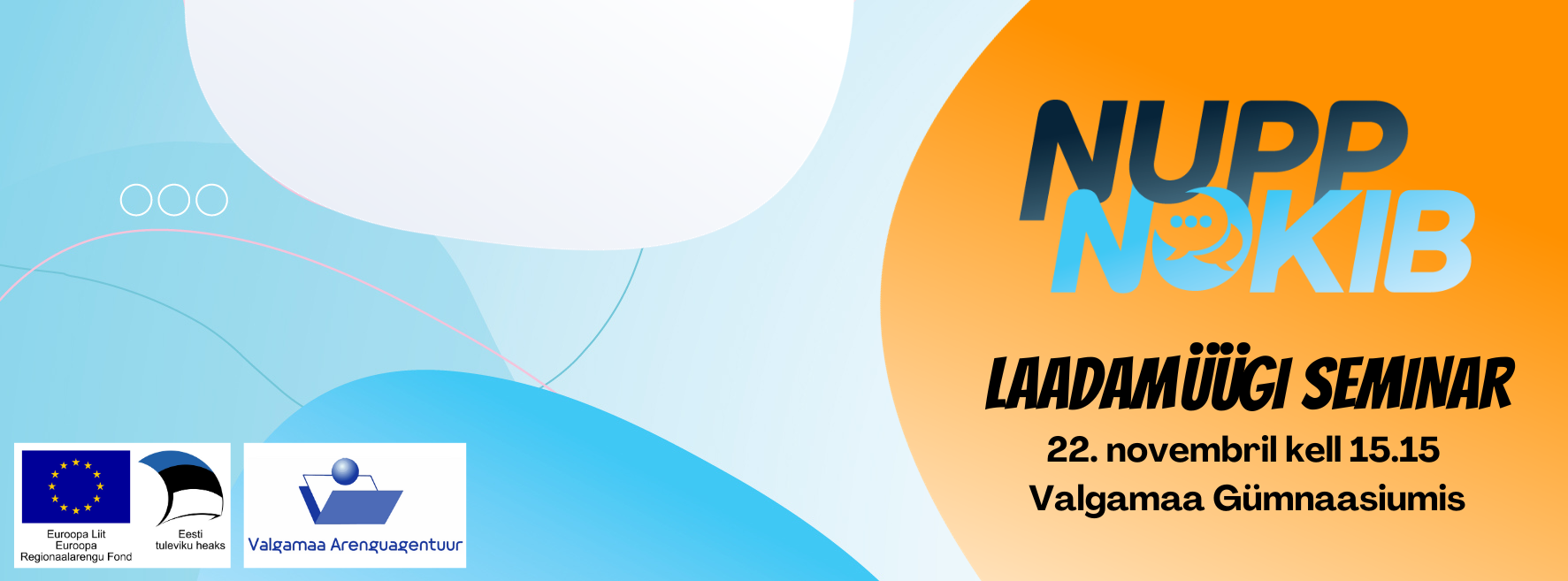 Valgamaa noorte ettev&otilde;tlusprogrammi Nupp Nokib Laadam&uuml;&uuml;gi seminar