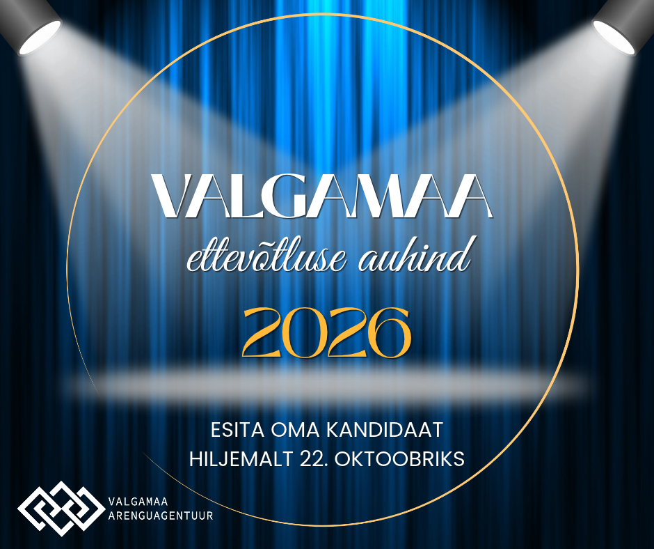 Valgamaa ettevõtluse auhind 2026&nbsp;- kandidaatide esitamine on alanud!